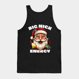 Big Nick Energy - Xmas Santa Claus - Funny Christmas Tank Top